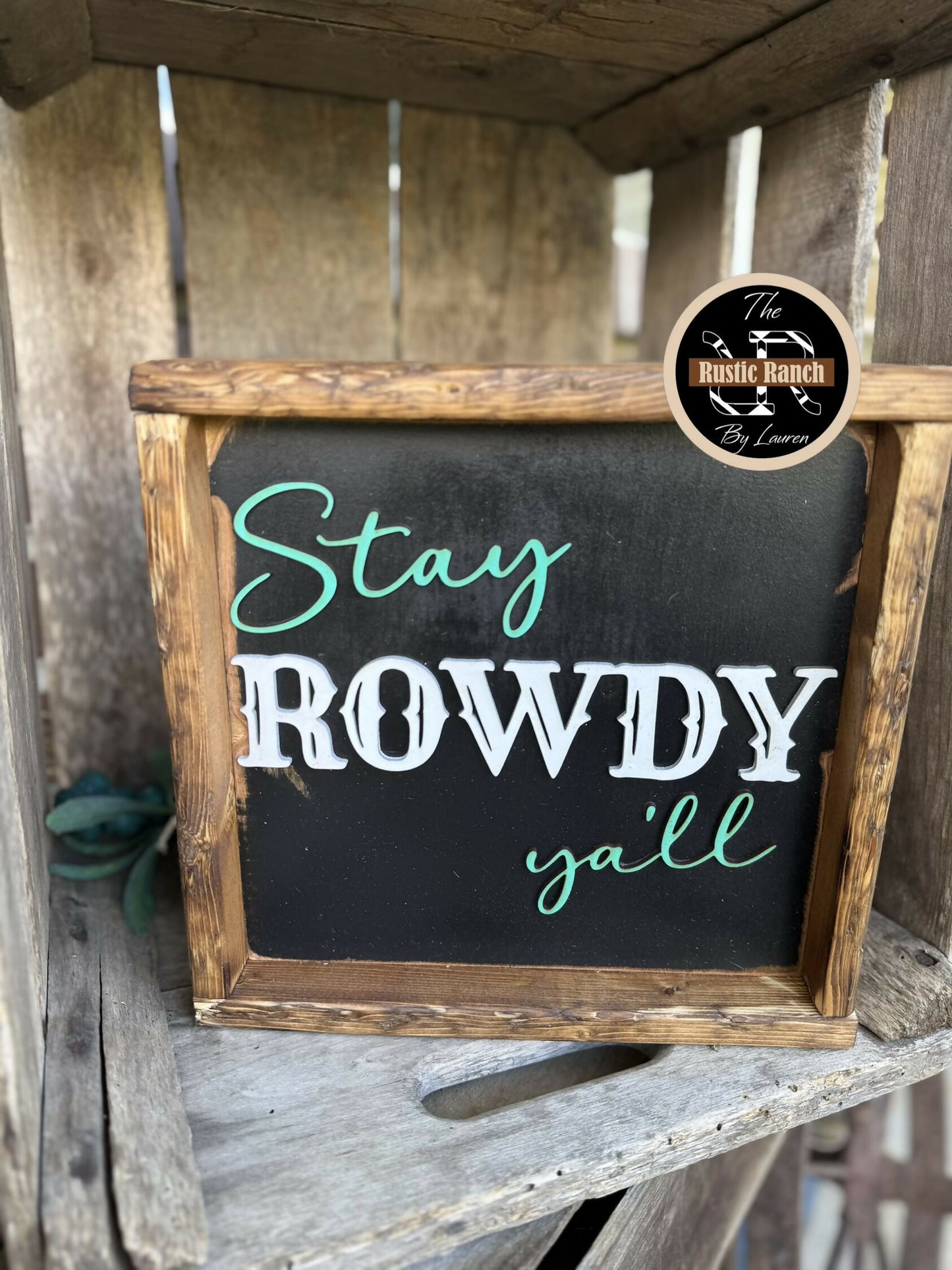 Stay Rowdy Ya'll