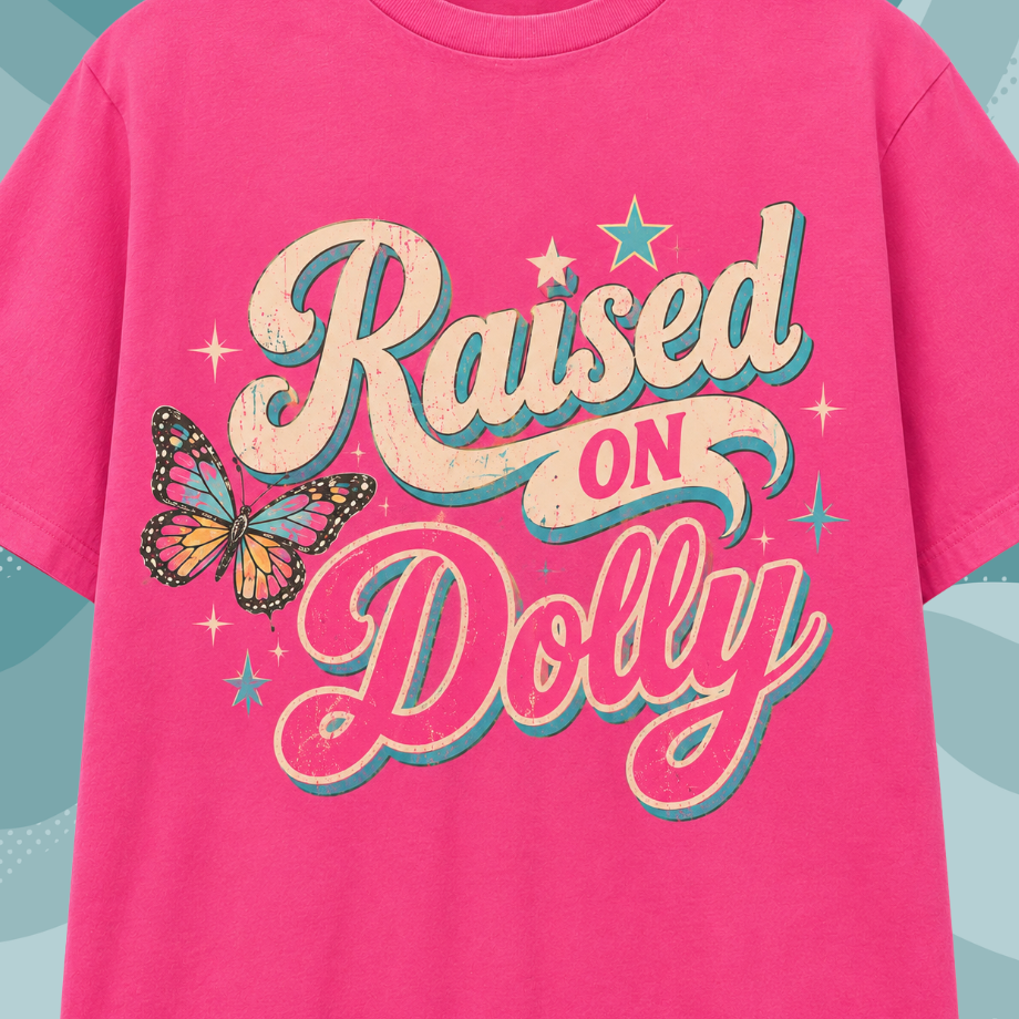 Raised on Dolly Tee