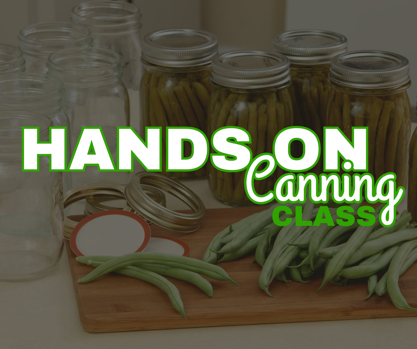 HANDS ON CANNING CLASS