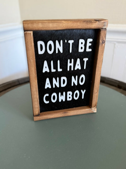 Don't Be All Hat & No Cowboy